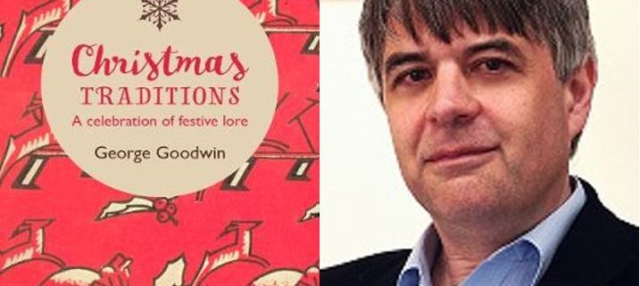 Book cover of Christmas Traditions beside author photo of George Goodwin